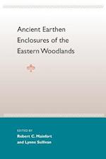 Ancient Earthen Enclosures: Of the Eastern Woodlands 