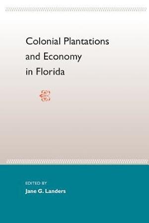 Colonial Plantations and Economy in Florida