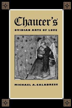 Chaucer's Ovidian Arts of Love