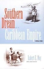The Southern Dream of a Caribbean Empire, 1854-1861