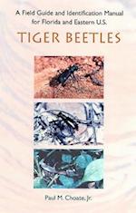 A Field Guide and Identification Manual to Florida and Eastern United States Tiger Beetles