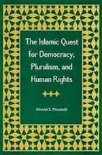 The Islamic Quest for Democracy, Pluralism, and Human Rights