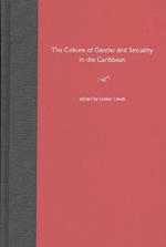 The Culture of Gender and Sexuality in the Caribbean