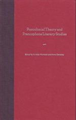 Postcolonial Theory and Francophone Literary Studies