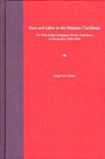 Race and Labor in the Hispanic Caribbean