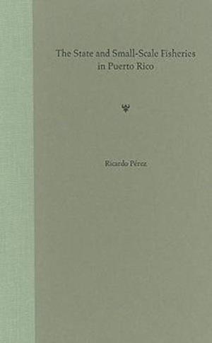 The State and Small-Scale Fisheries in Puerto Rico