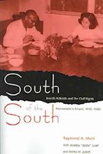 South of the South: Jewish Activists and the Civil Rights Movement in Miami, 1945-1960 
