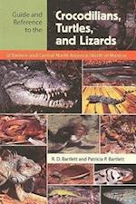 Guide and Reference to the Crocodilians, Turtles, and Lizards of Eastern and Central North America (North of Mexico)