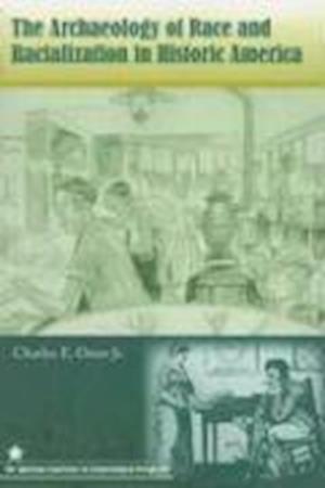 Charles E. Orser, J:  The Archaeology of Race and Racializat