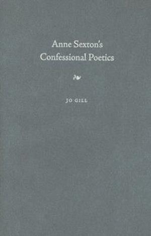 Anne Sexton's Confessional Poetics