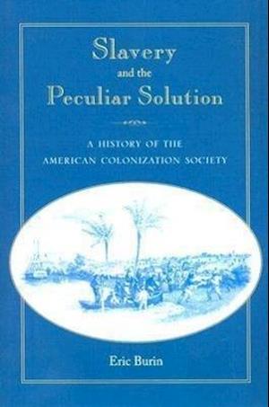 Burin, E:  Slavery and the Peculiar Solution