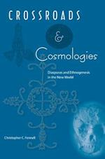 Crossroads and Cosmologies: Diasporas and Ethnogenesis in the New World 