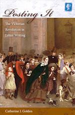 Posting It: The Victorian Revolution in Letter Writing 