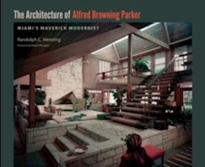 The Architecture of Alfred Browning Parker