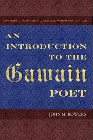 Bowers, J:  An Introduction to the Gawain Poet