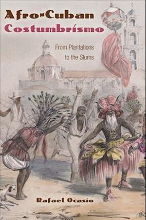 Afro-Cuban Costumbrismo: From Plantations to the Slums