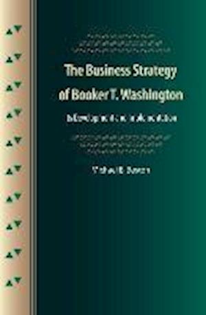 Boston, M:  The Business Strategy of Booker T. Washington