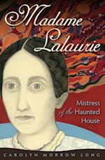 Madame Lalaurie, Mistress of the Haunted House