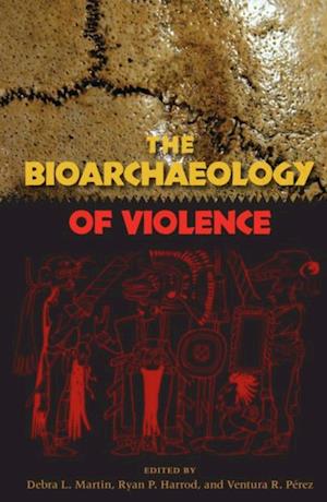 Bioarchaeology of Violence