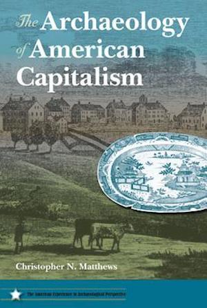 The Archaeology of American Capitalism