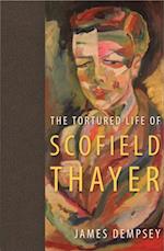 Tortured Life of Scofield Thayer