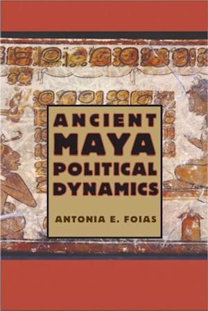 Ancient Maya Political Dynamics