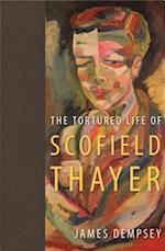 The Tortured Life of Scofield Thayer