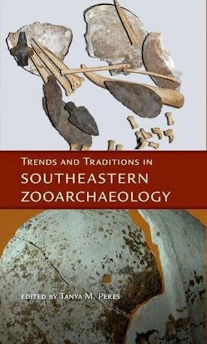 Trends and Traditions in Southeastern Zooarchaeology