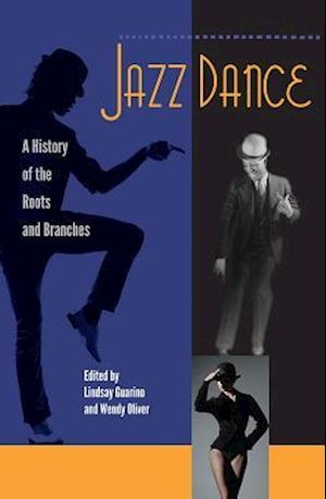 Jazz Dance: A History of the Roots and Branches