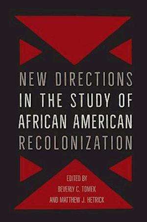 New Directions in the Study of African American Recolonization