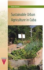 Koont, S:  Sustainable Urban Agriculture in Cuba