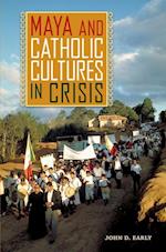 Maya and Catholic Cultures in Crisis