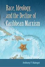 Race, Ideology, and the Decline of Caribbean Marxism