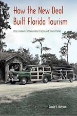 Nelson, D:  How the New Deal Built Florida Tourism