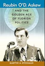 Reubin O'D. Askew and the Golden Age of Florida Politics