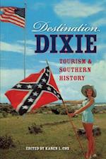 Destination Dixie: Tourism and Southern History 