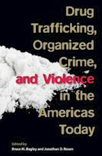 Drug Trafficking, Organized Crime, and Violence in the Americas Today