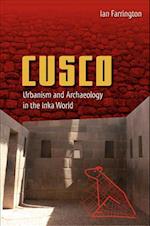 Cusco: Urbanism and Archaeology in the Inka World 