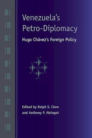 Venezuela's Petro-Diplomacy: Hugo Chavez's Foreign Policy