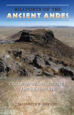 Hillforts of the Ancient Andes: Colla Warfare, Society, and Landscape 