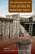 Archaeology of French and Indian War Frontier Forts