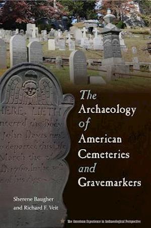 The Archaeology of American Cemeteries and Gravemarkers