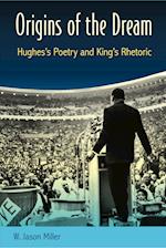 Origins of the Dream: Hughes's Poetry and King's Rhetoric 