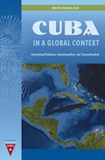 Cuba in a Global Context: International Relations, Internationalism, and Transnationalism 