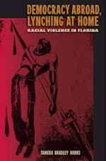 Democracy Abroad, Lynching at Home: Racial Violence in Florida 