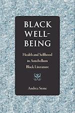 Black Well-Being: Health and Selfhood in Antebellum Black Literature 