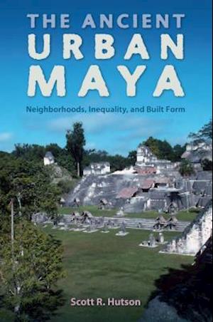 The Ancient Urban Maya