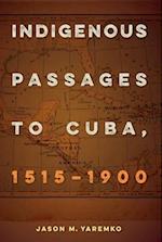 Indigenous Passages to Cuba, 1515-1900 