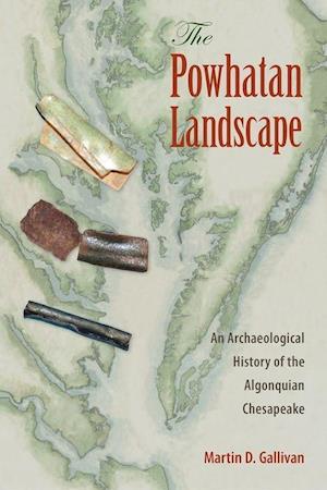 Gallivan, M:  The Powhatan Landscape