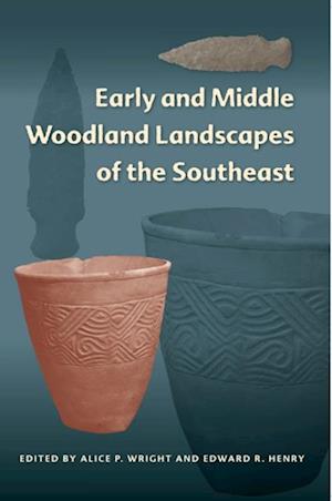 Early and Middle Woodland Landscapes of the Southeast